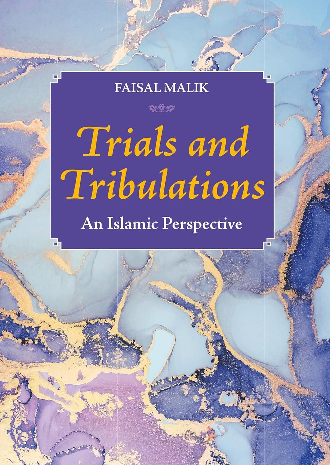 Trials and Tribulations: An Islamic Perspective